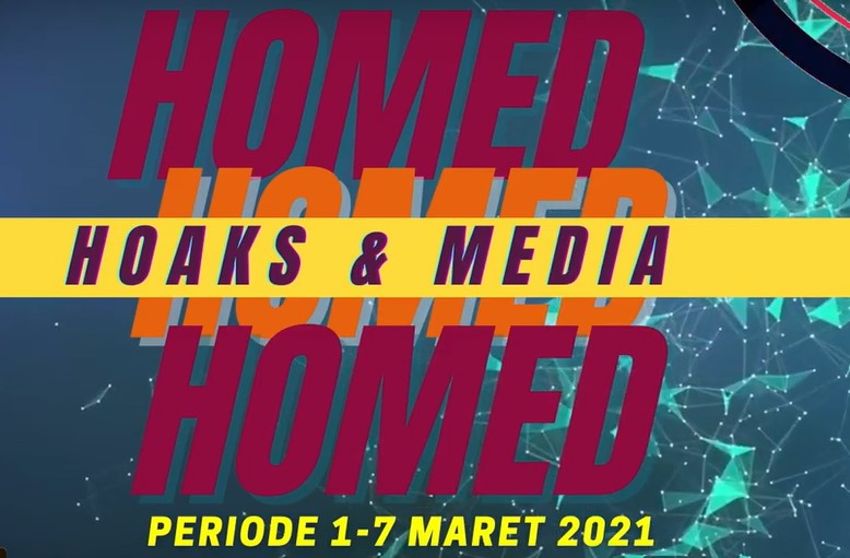 HOAKS & MEDIA PERIODE 01 – 07 MARET 2021