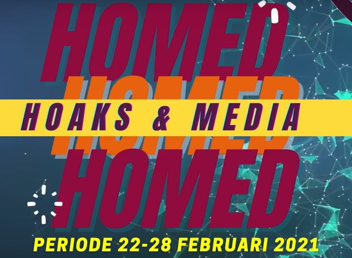 HOAKS & MEDIA PERIODE 22 – 28 FEBRUARI 2021