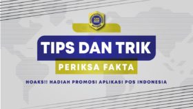 TIPS DAN TRIK PERIKSA FAKTA – HOAKS !!! HADIAH PROMOSI APLIKASI POS INDONESIA