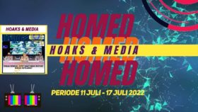 HOAKS & MEDIA PERIODE 11 – 17 JULI 2022