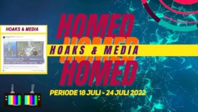 HOAKS & MEDIA PERIODE 18 – 24 Juli 2022